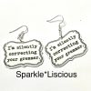 Teachers - I’m silently correcting your grammar earrings