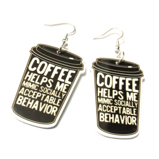 coffee helps me mimic socially acceptable behavior earrings